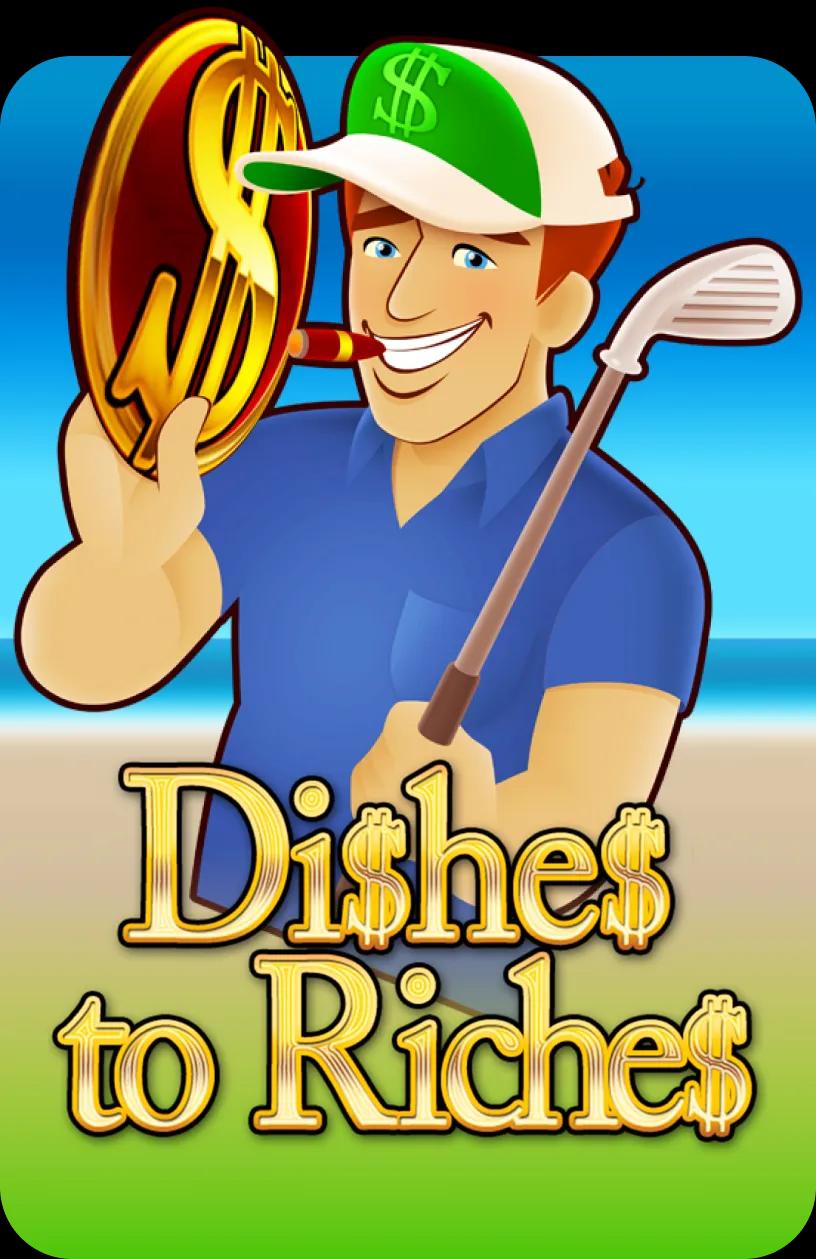 Dishes to Riches
