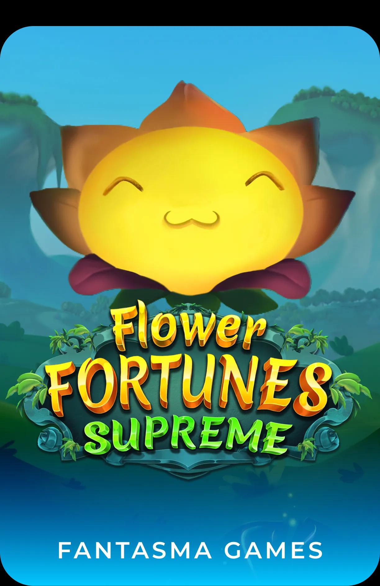 Flower Fortunes Supreme