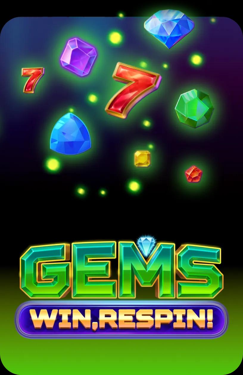 Gems, Win, Respin!